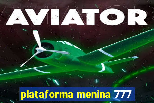 plataforma menina 777